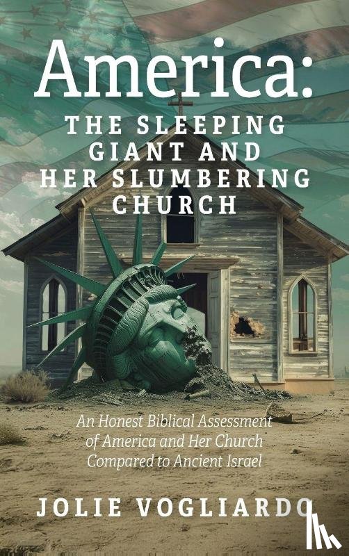 Vogliardo, Jolie - America - the Sleeping Giant and Her Slumbering Church