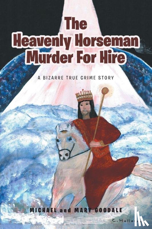 Goodale, Michael, Goodale, Mary - The Heavenly Horseman Murder for Hire