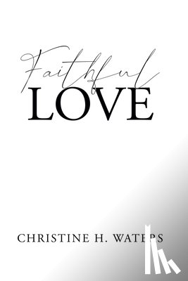 Waters, Christine H. - Faithful Love