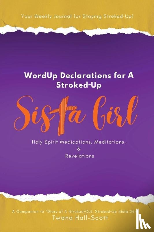 Hall-Scott, Twana - WordUp Declarations for A Stroked-Up Sista Girl