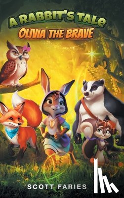 Faries, Scott - A Rabbit's Tale Olivia the Brave