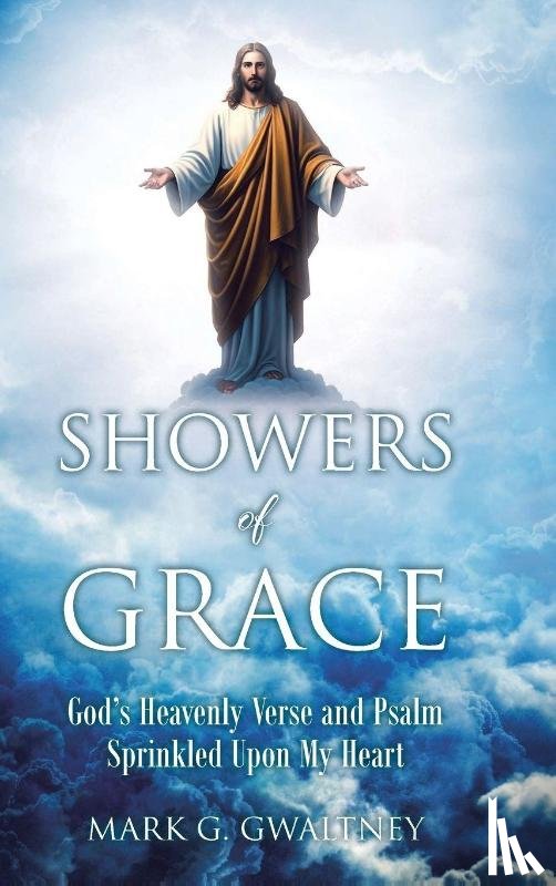 Gwaltney, Mark G. - Showers of Grace