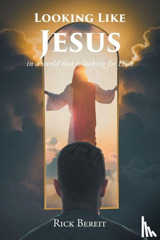 Bereit, Rick - Looking Like Jesus