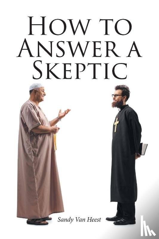 Heest, Sandy van - How to Answer a Skeptic