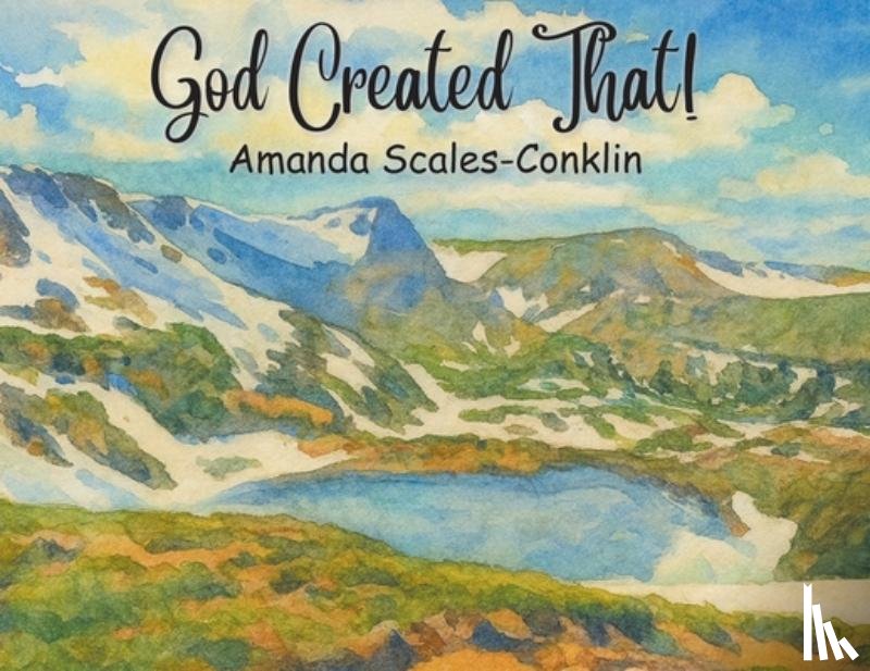 Scales-Conklin, Amanda - God Created That!