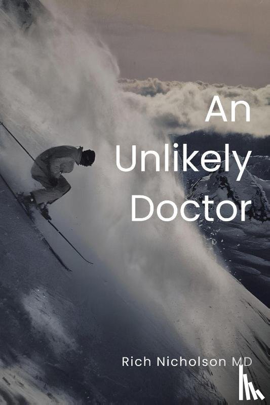 Nicholson MD, Rich - An Unlikely Doctor