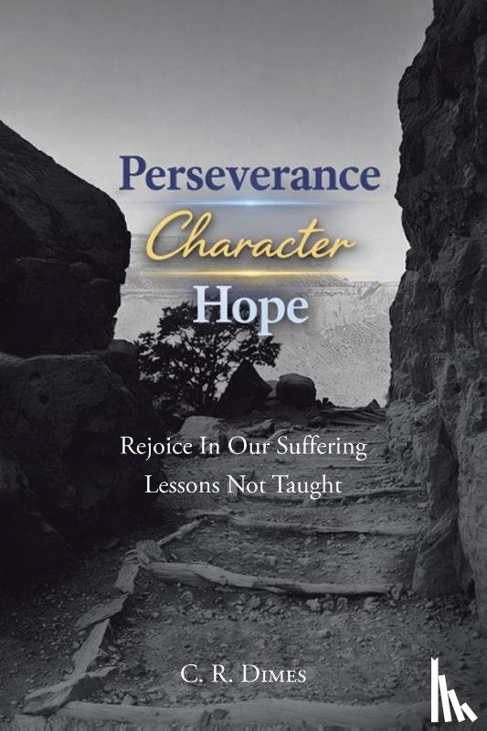 Dimes, C. R. - Perseverance, Character, Hope