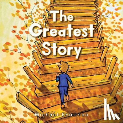 Erickson, Michael - The Greatest Story