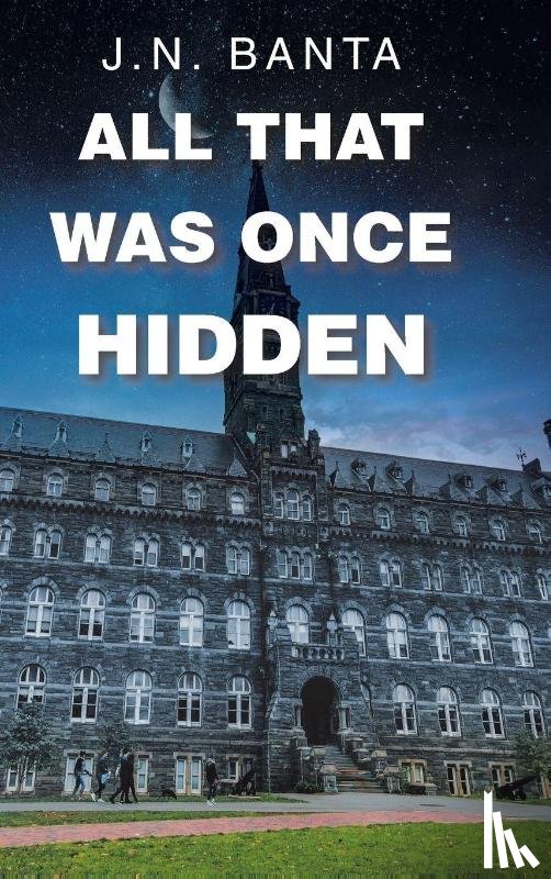 Banta, J. N. - All That Was Once Hidden