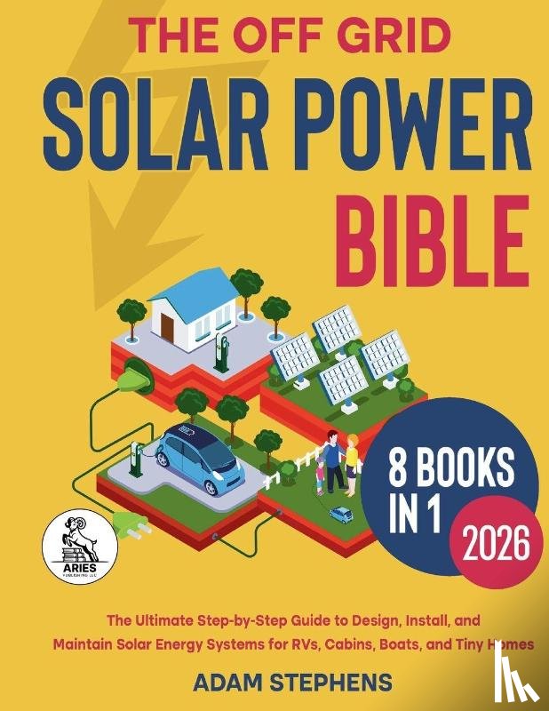 Stephens, Adam - The Off Grid Solar Power Bible