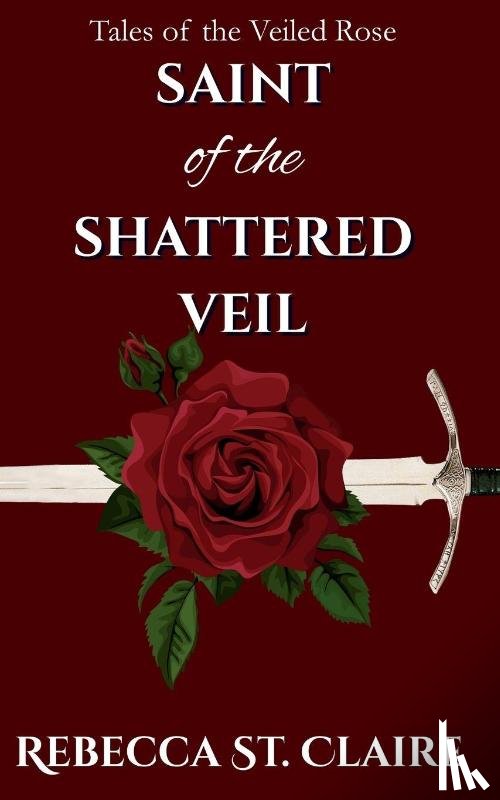 St. Claire, Rebecca - Saint of the Shattered Veil
