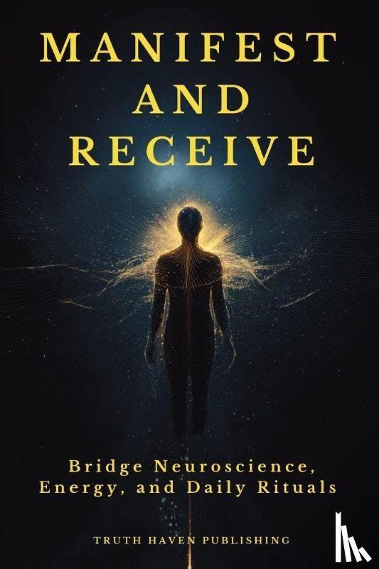 Publishing, Truth Haven - Manifest and Receive
