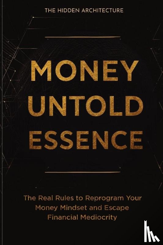 Architecture, The Hidden - Money Untold Essence Book