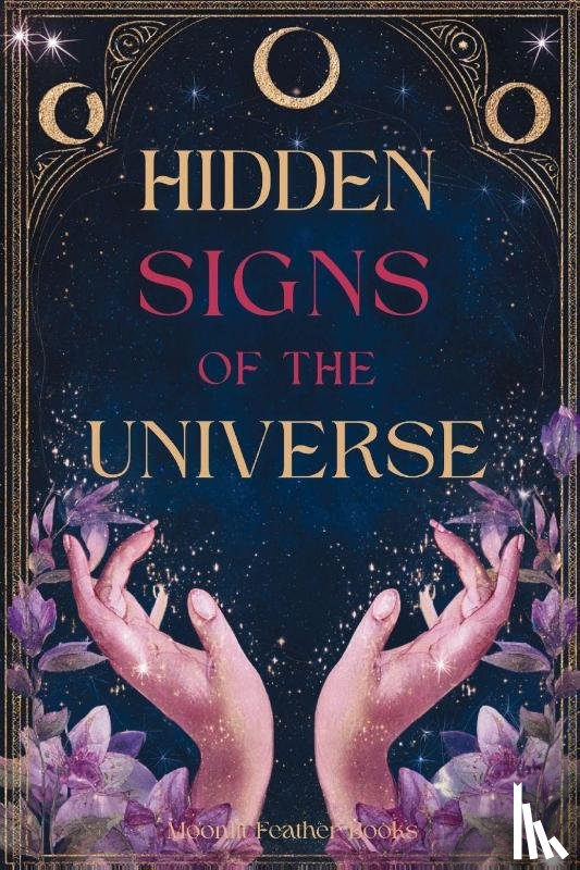 Books, Moonlit Feather - Hidden Signs of the Universe