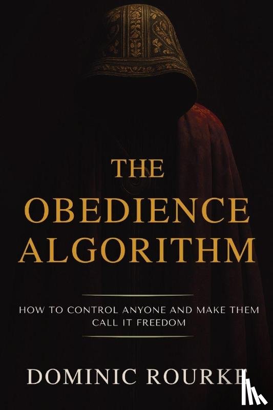 Rourke, Dominic - The Obedience Algorithm