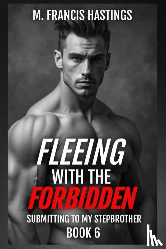 Hastings, M. Francis - Fleeing With the Forbidden
