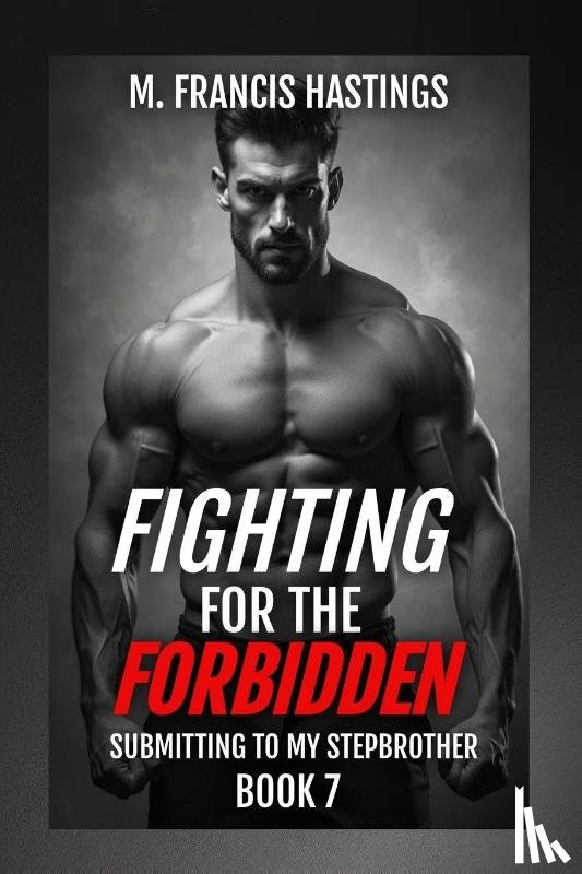 Hastings, M. Francis - Fighting for the Forbidden