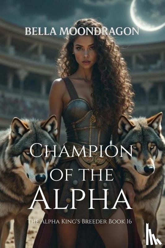 Moondragon, Bella - Champion of the Alpha