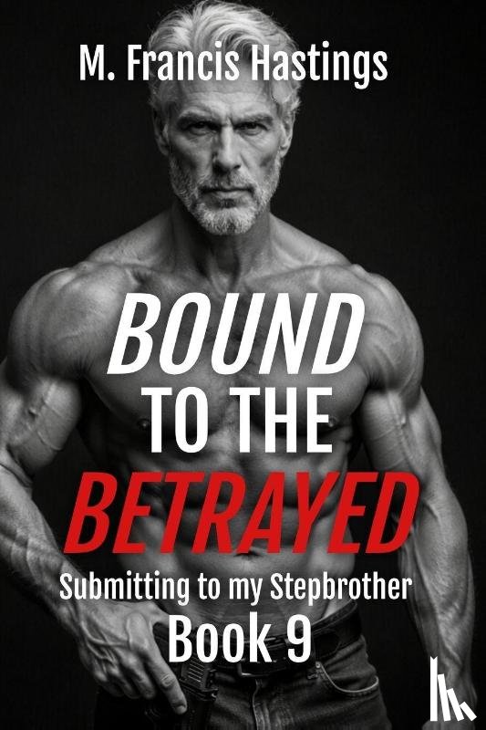 Hastings, M Francis - Bound to the Betrayed