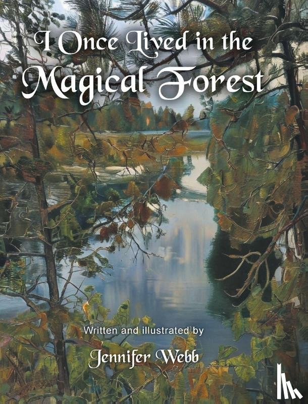 Webb, Jennifer - I Once Lived in the Magical Forest