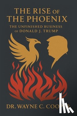 Cooper, Wayne C. - THE RISE OF THE PHOENIX