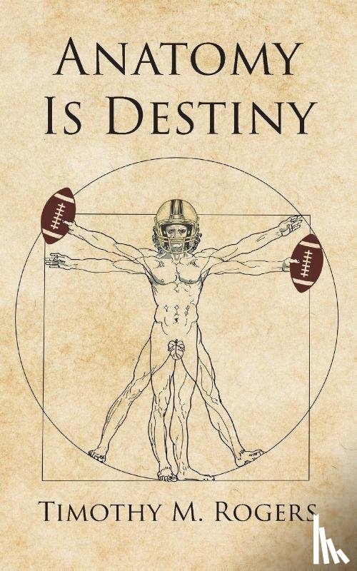Rogers, Timothy M. - Anatomy is Destiny