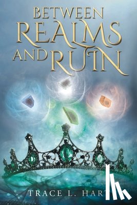 Hart, Trace L. - Between Realms and Ruin