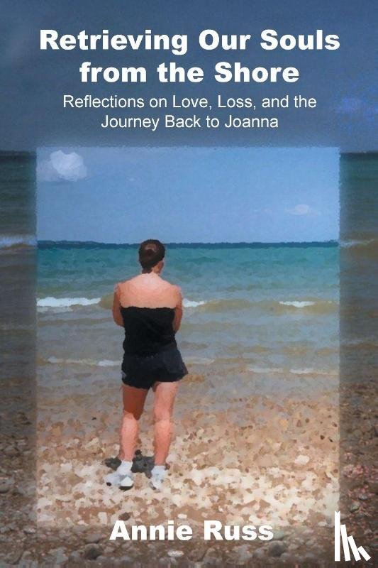 Russ, Annie - Retrieving Our Souls from the Shore