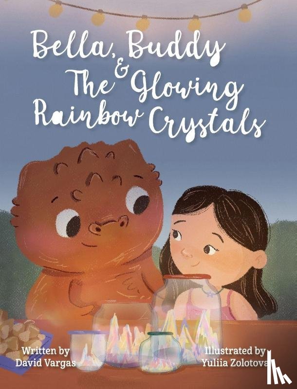 Vargas, David - Vargas, D: Bella, Buddy & The Glowing Rainbow Crystals
