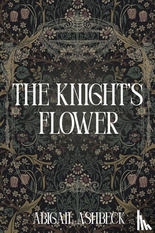 Ashbeck, Abigail - The Knight's Flower
