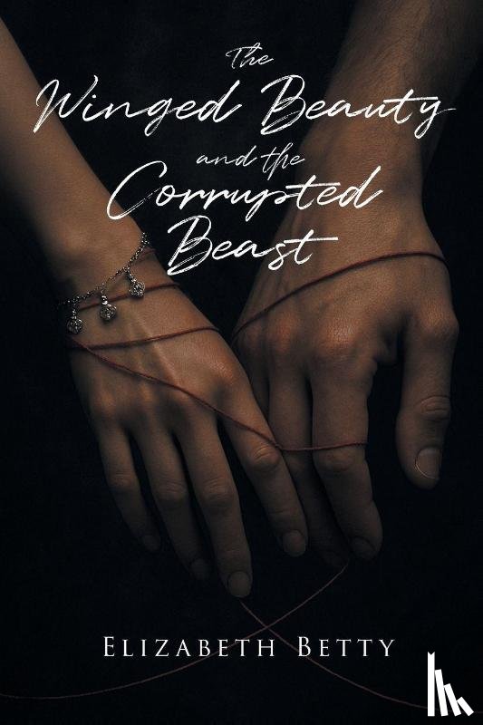 BettyÂ, Elizabeth - The Winged Beauty and the Corrupted Beast