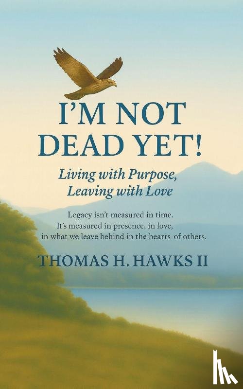 Hawks II, Tom H. - I'm Not Dead Yet!