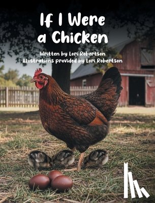 Robertson, Lori - If I Were a Chicken