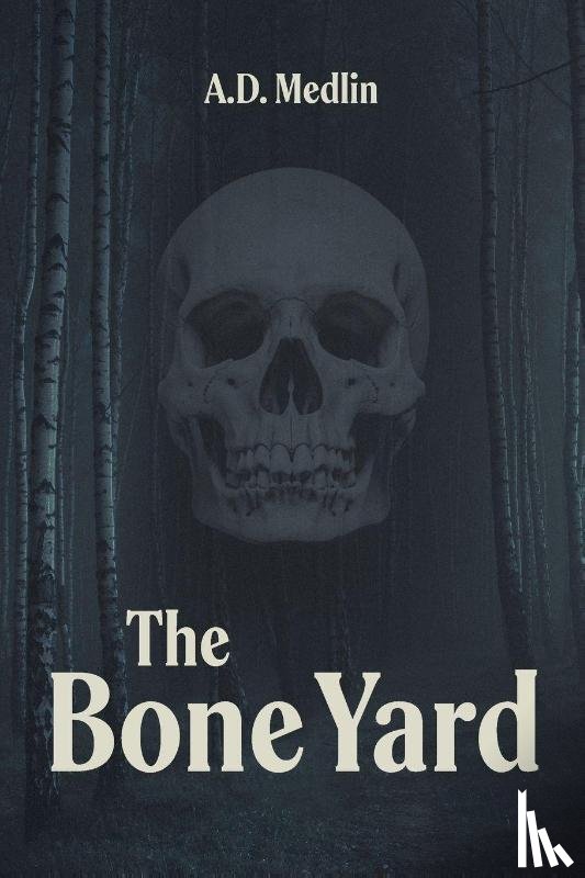 Medlin, A. D. - The Bone Yard