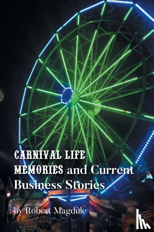 Magdule, Robert - Carnival Life Memories and Current Business Stories