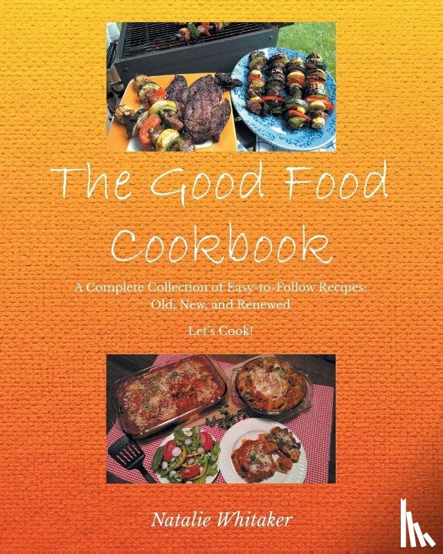 Whitaker, Natalie - The Good Food Cookbook