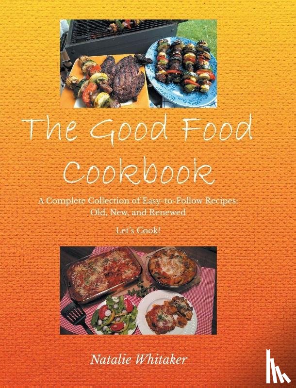 Whitaker, Natalie - The Good Food Cookbook