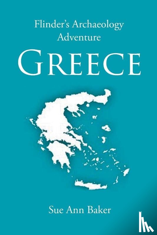 Baker, Sue Ann - Flinder's Archaeology Adventure Greece