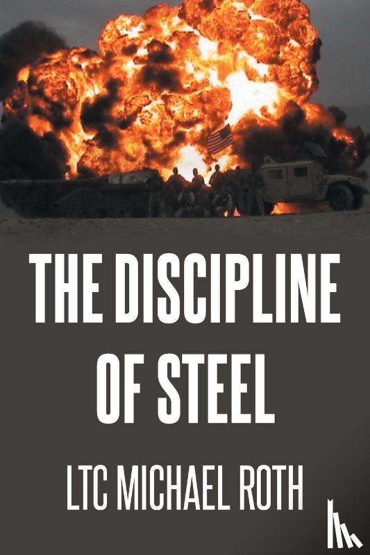 Roth, LTC Michael - The Discipline of Steel