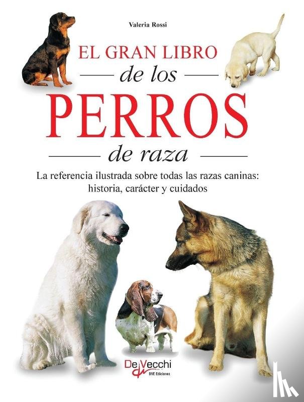 Rossi, Valeria - El gran libro de los perros de raza