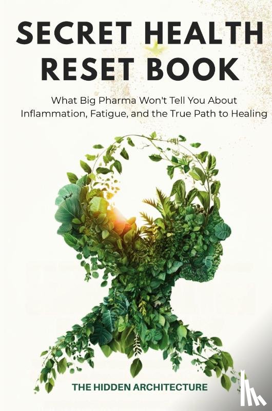 Architecture, The Hidden - The Secret Health Reset Book