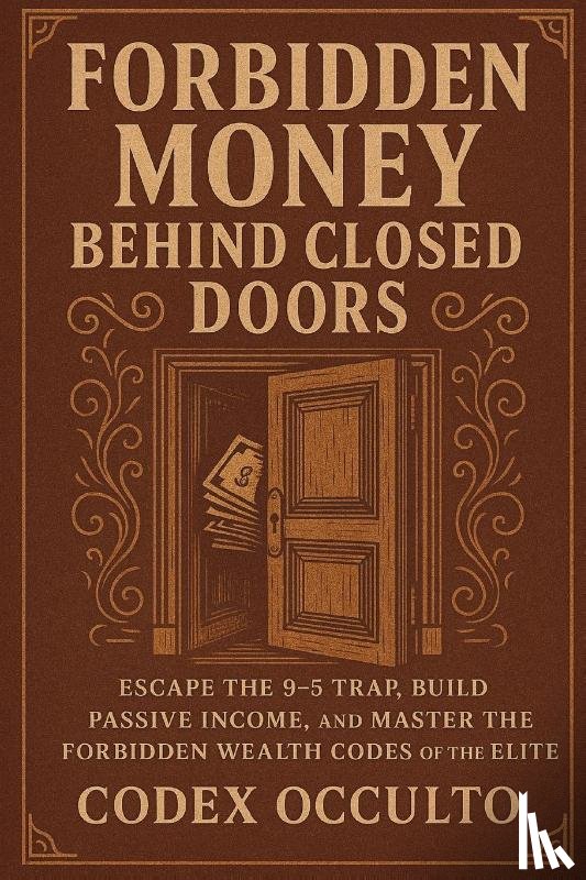 Occulto, Codex - Forbidden Money Behind Closed Doors
