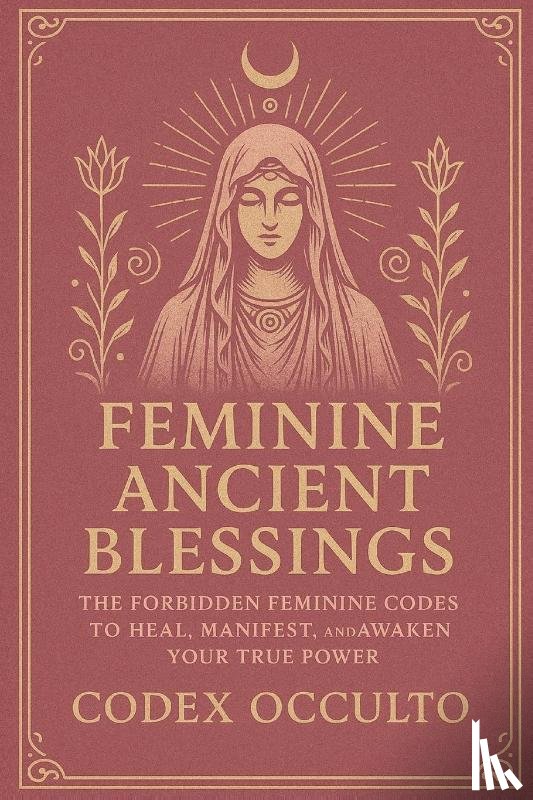 Occulto, Codex - Feminine Ancient Blessings