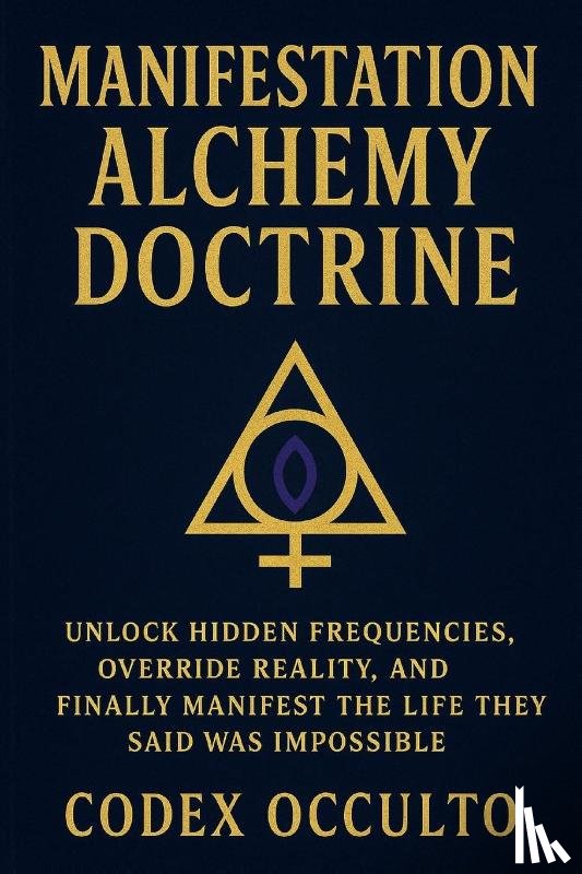 Occulto, Codex - Manifestation Alchemy Doctrine