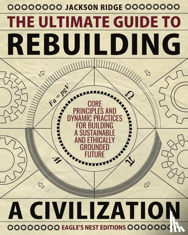 Ridge, Jackson - The Ultimate Guide to Rebuilding a Civilization