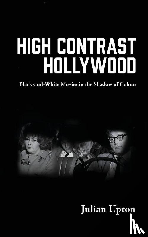 Upton, Julian - High Contrast Hollywood