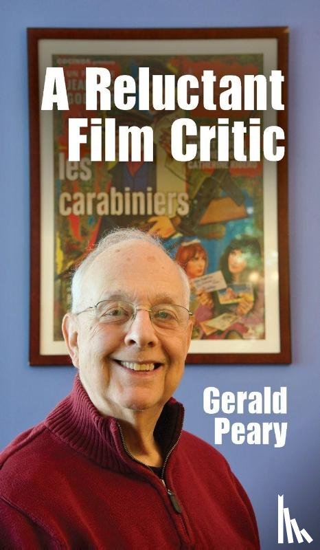 Peary, Gerald - A Reluctant Film Critic