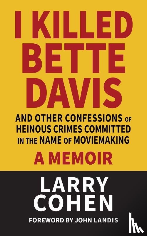 Cohen, Larry - I Killed Bette Davis