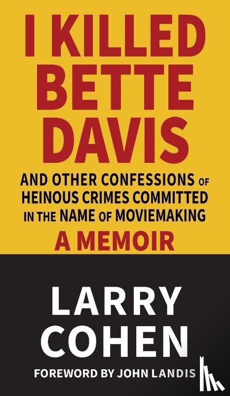 Cohen, Larry, Landis, John - I Killed Bette Davis