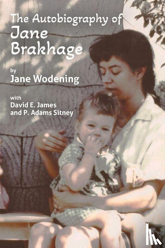 Wodening, Jane - The Autobiography of Jane Brakhage
